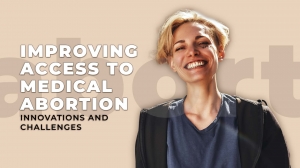 Improving Access to Medical Abortion: Innovations and Challenges